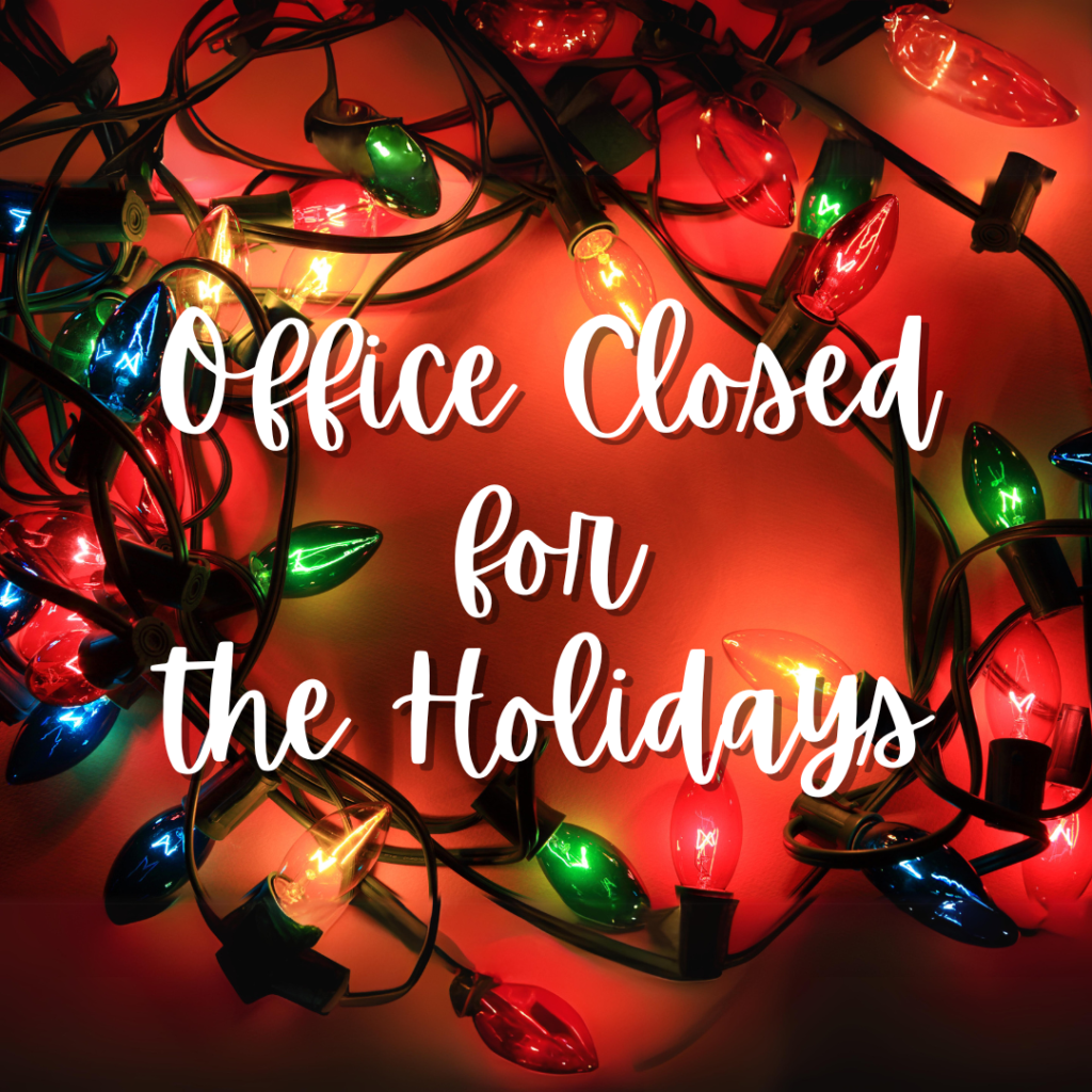 Christmas lights; text: office closed for the holidays