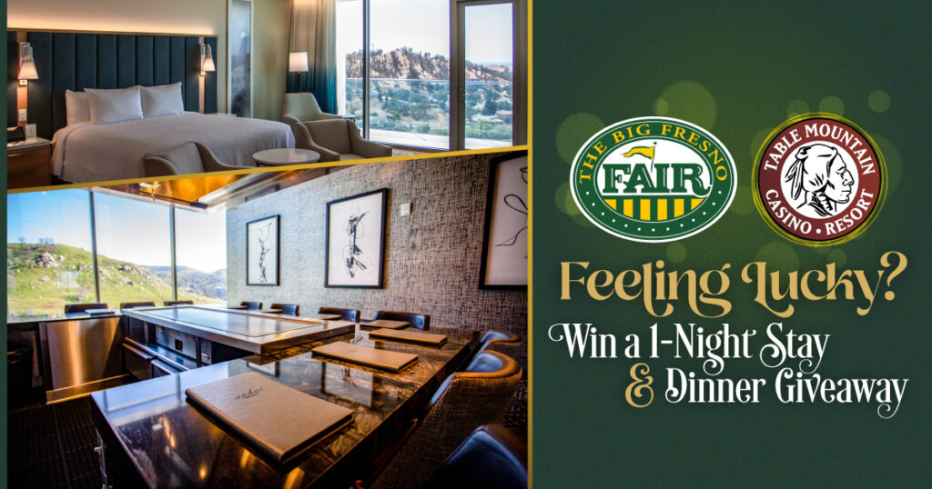 TABLE MOUNTAIN CASINO RESORT LOGO, BIG FRESNO FAIR LOGO, WIN A 1-NIGHT STAY & DINNER GIVEAWAY; RESORT BEDROOM AND SUKAI RESTAURANT WITH VIEW OF VALLEY