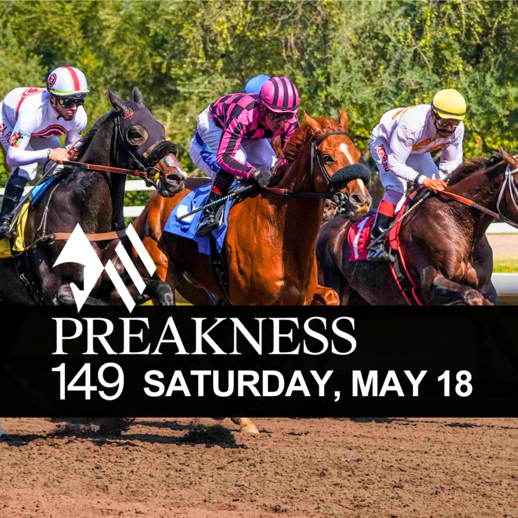 Preakness 149 Saturday, May 18